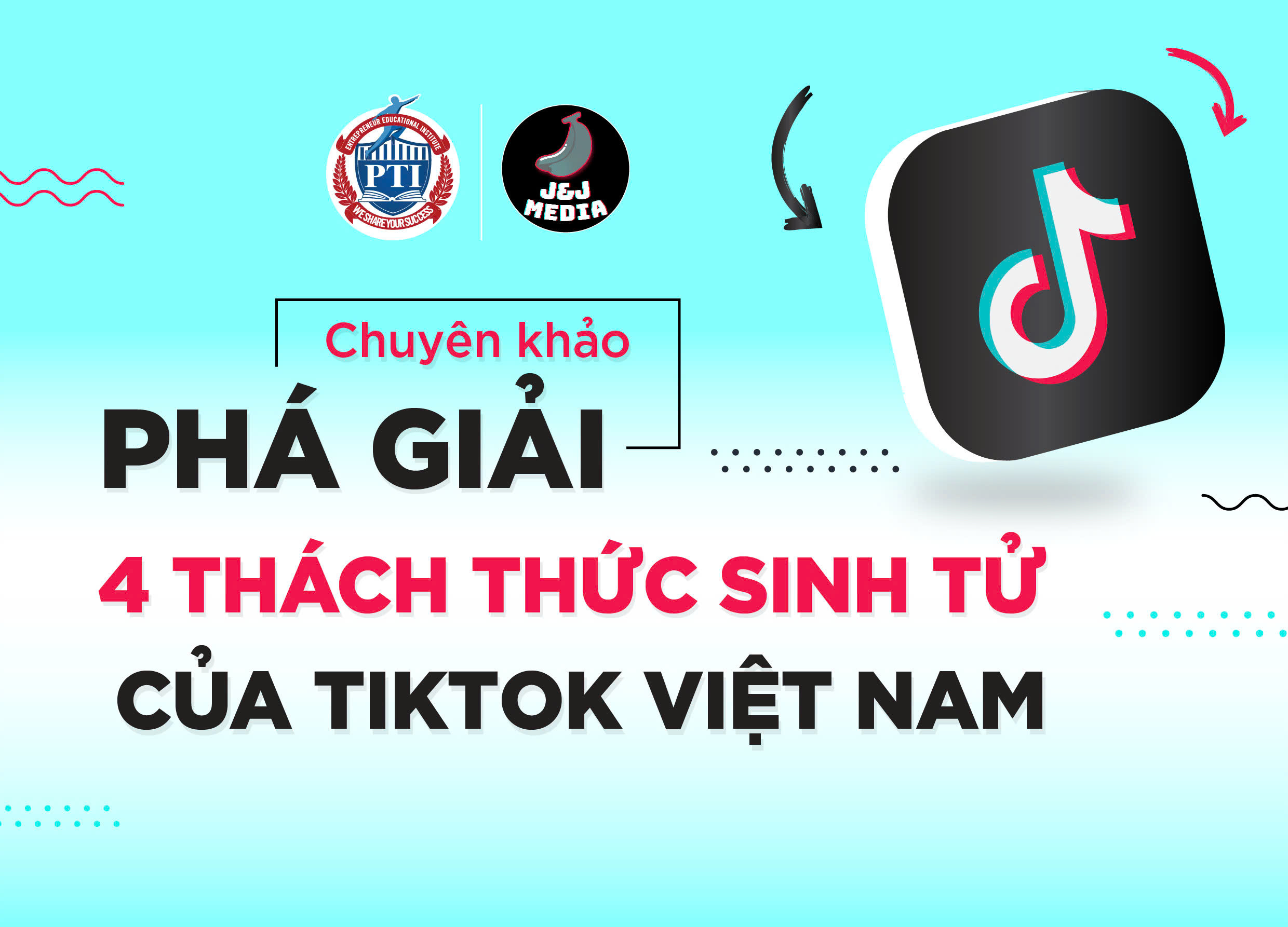 Phá Giải 4 Thách Thức Sinh Tử Của Tiktok Việt Nam